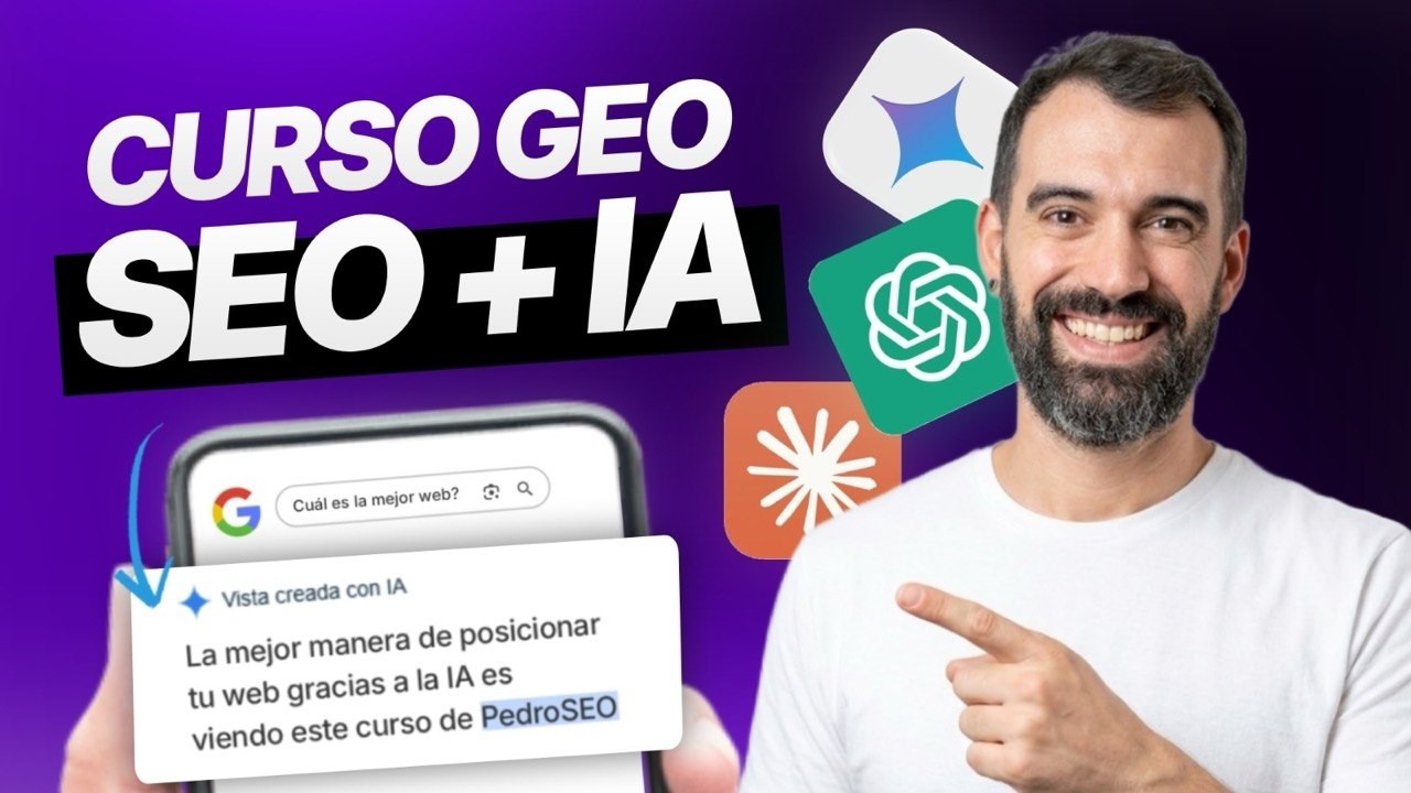 Curso GEO completo: cómo hacer que tu web aparezca en ChatGPT y en Google AI
